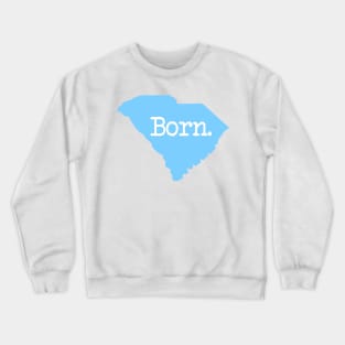 South Carolina Born SC Blue Crewneck Sweatshirt